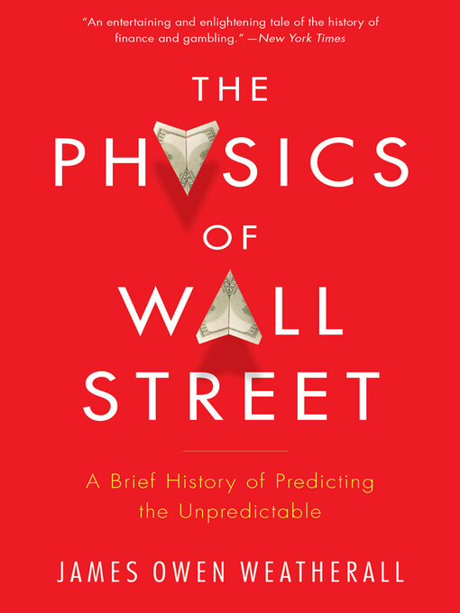 Title details for The Physics of Wall Street by James Owen Weatherall - Available